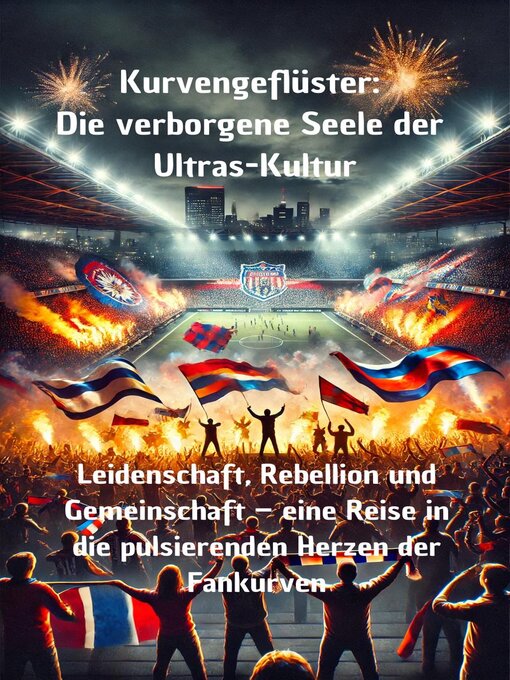 Title details for Kurvengeflüster--Die verborgene Seele der Ultras-Kultur by Felix Magnus - Available